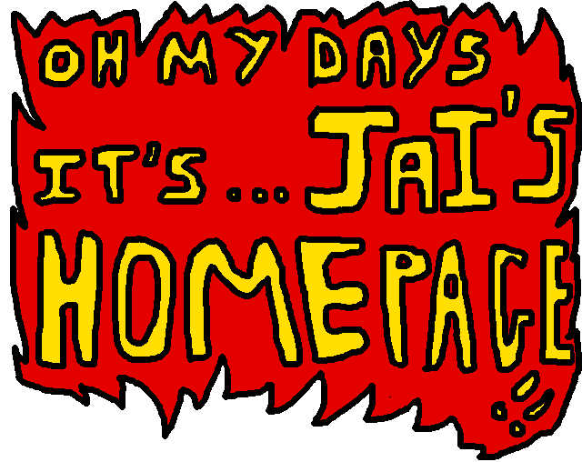OH MY DAYS, IT'S JAI'S HOMEPAGE!!